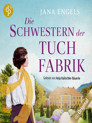 cover image of Die Schwestern der Tuchfabrik (Ungekürzt)